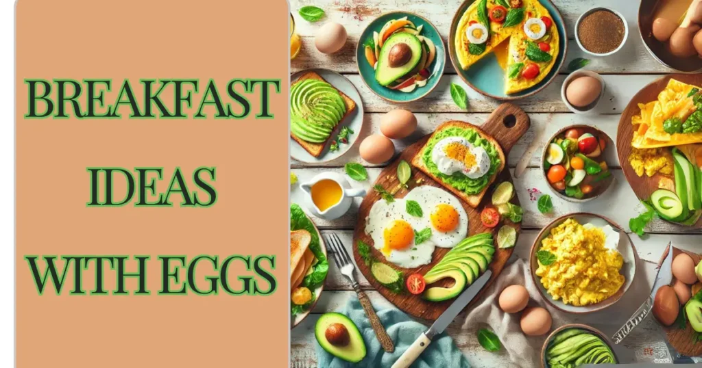 Breakfast Ideas with Eggs